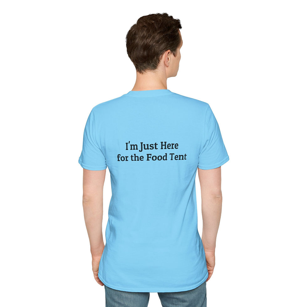 Thumbnail: "I'm Just Here for the Food Tent" T-Shirt