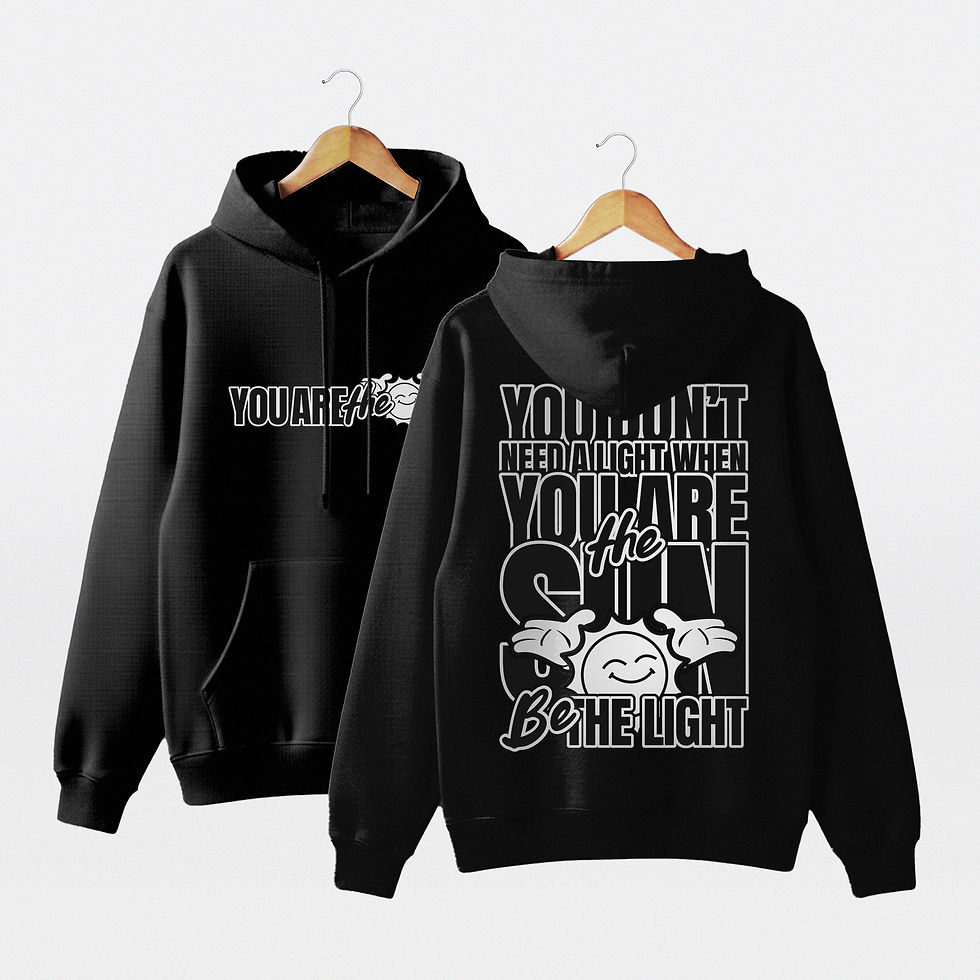 You don’t need a light when you are the sun, be the light Hoodie
