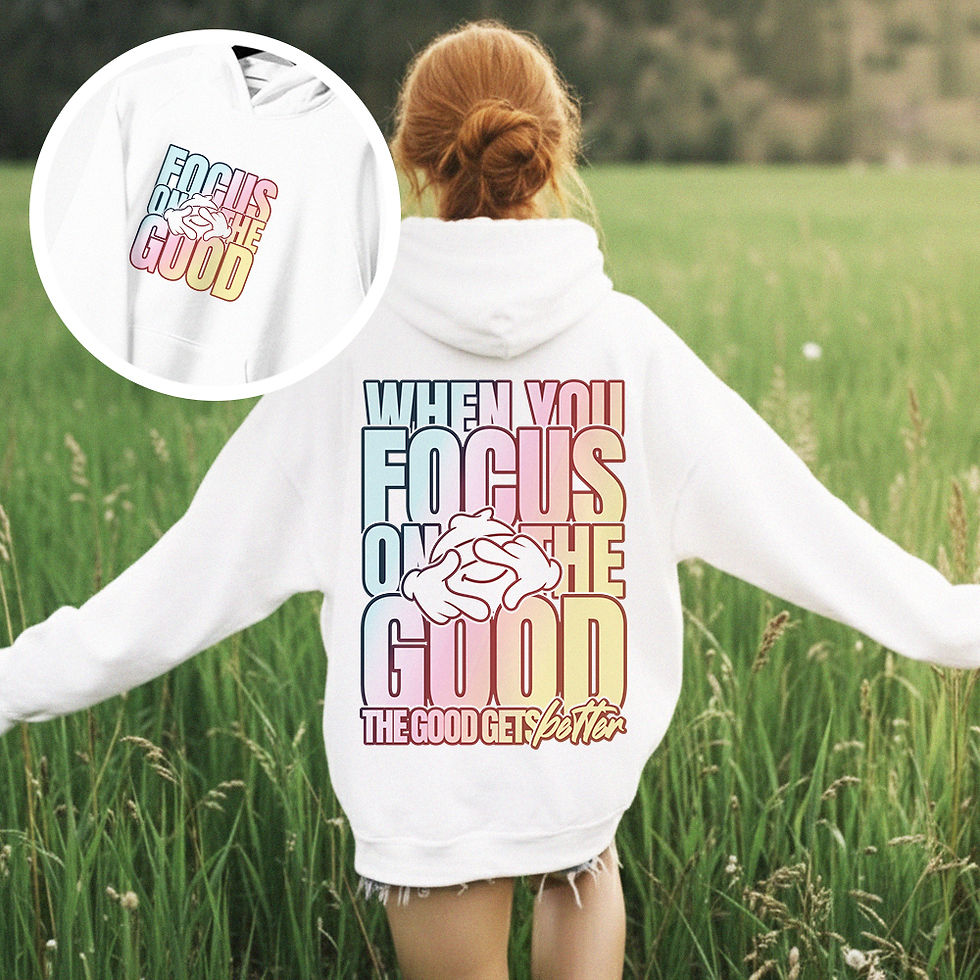 When you focus on the good, the good gets better hoodie