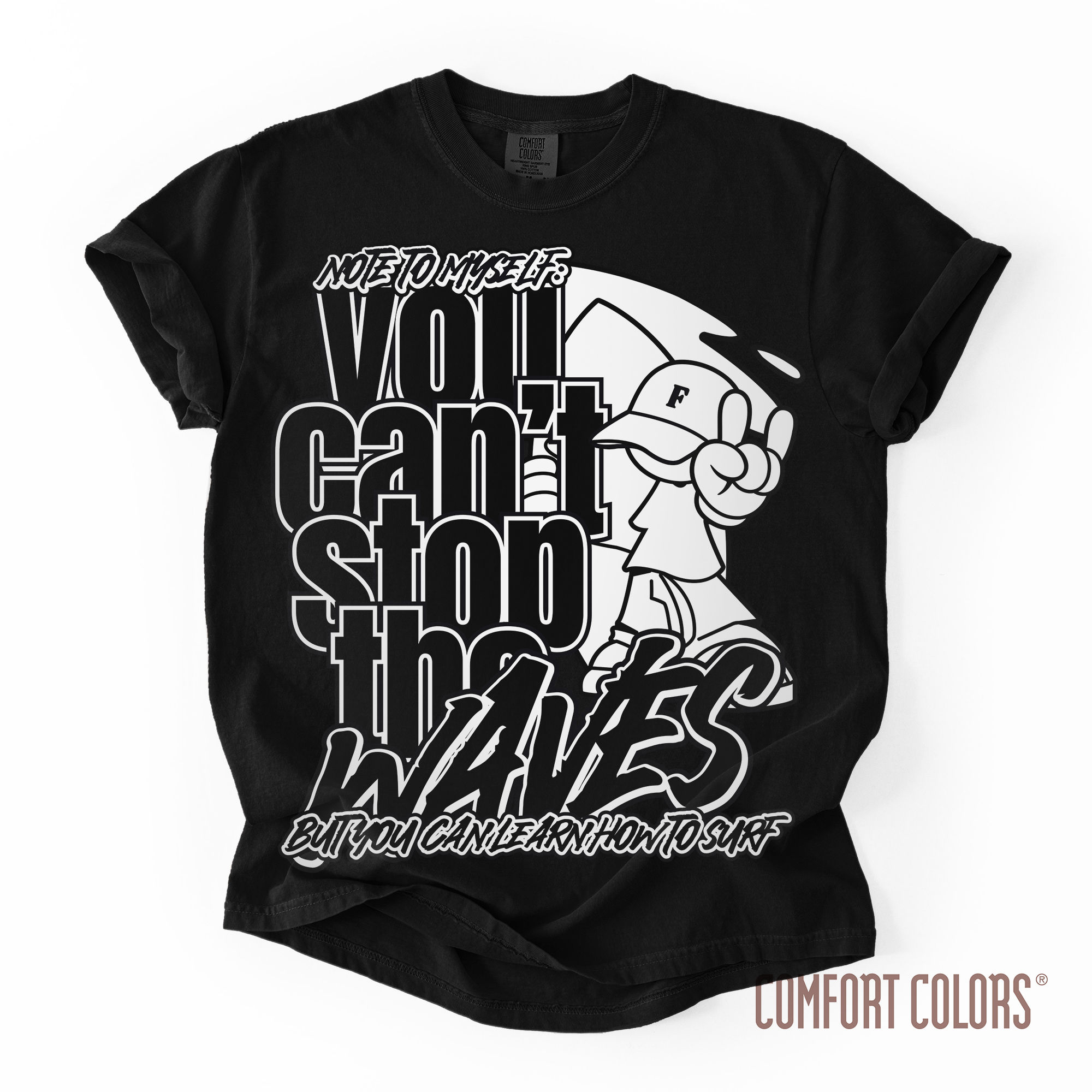 'You Can't Stop The Waves, But You Can Learn To Surf' tee