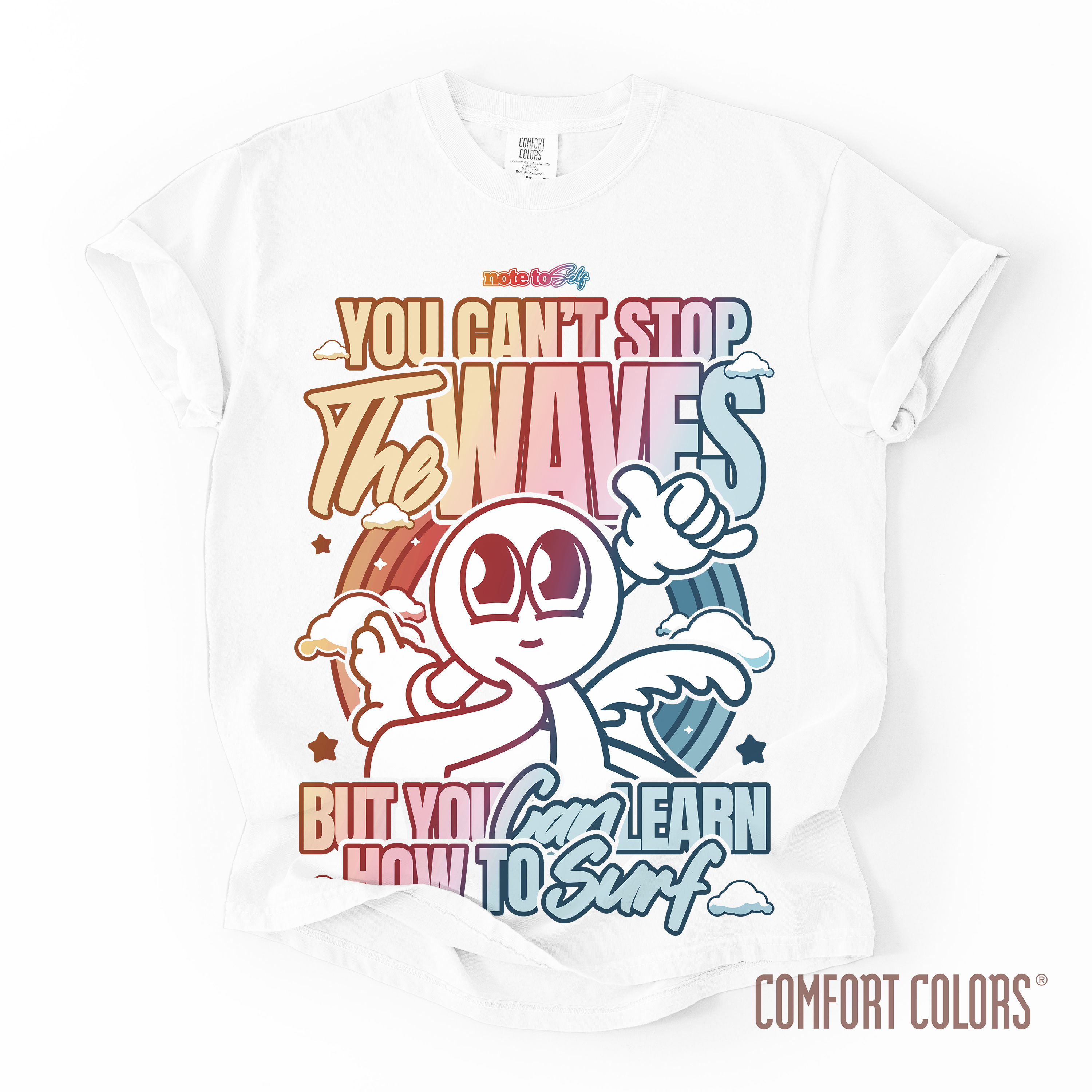 You can't stop the waves But you can learn how to Surf T-Shirt, Positive Apparel