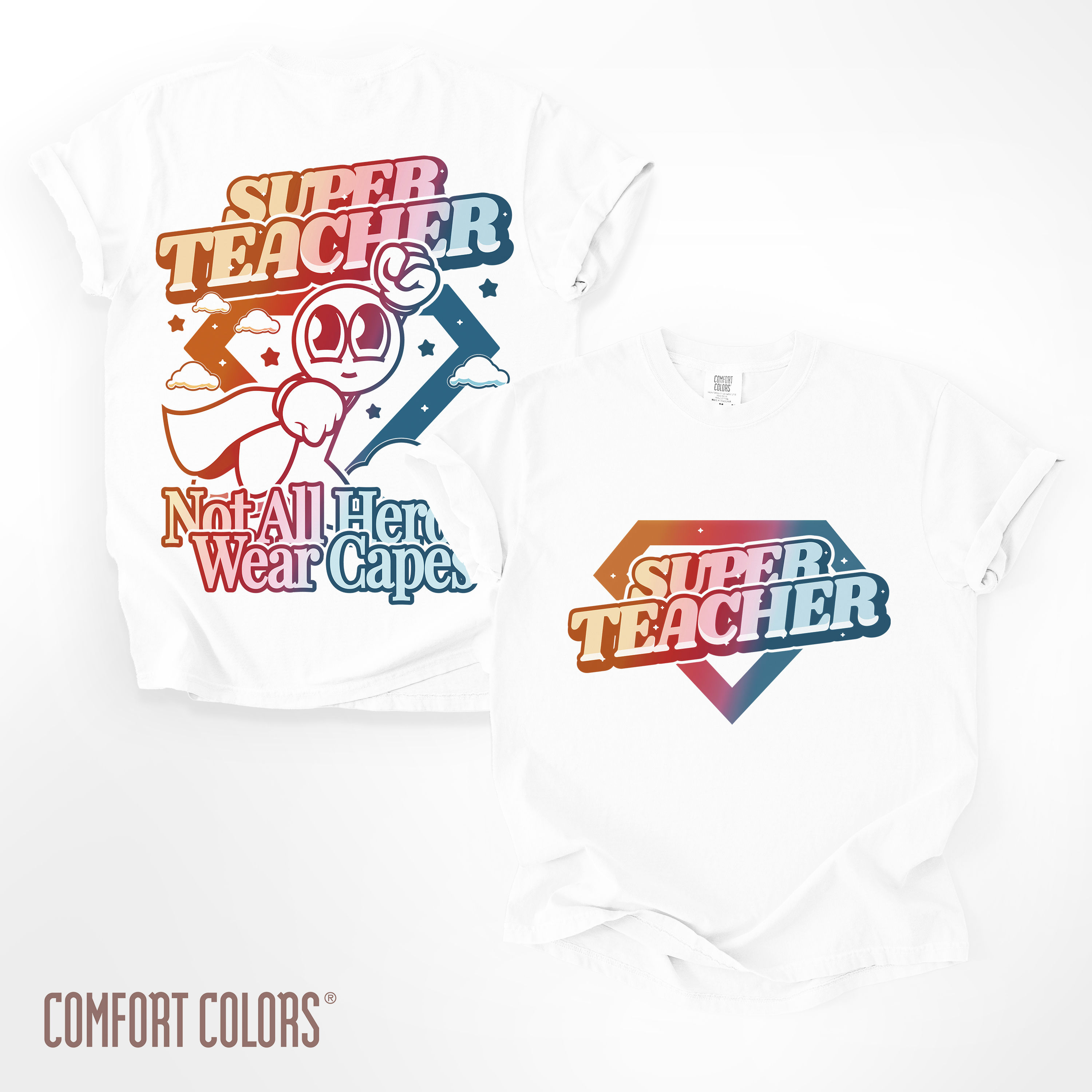Super Teacher, Not all hearos wear capes, Teacher's appreciation Gift shirt