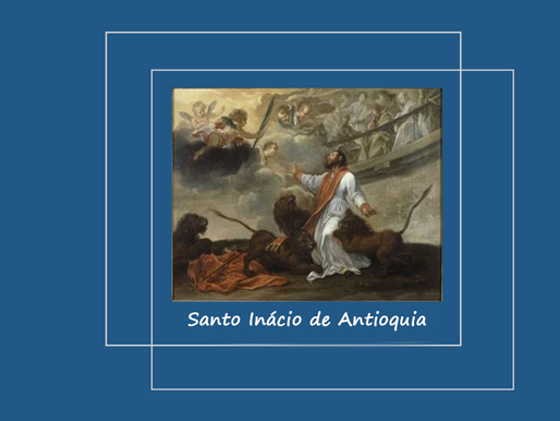 Santo Inácio de Antioquia: mártir por amor a Cristo
