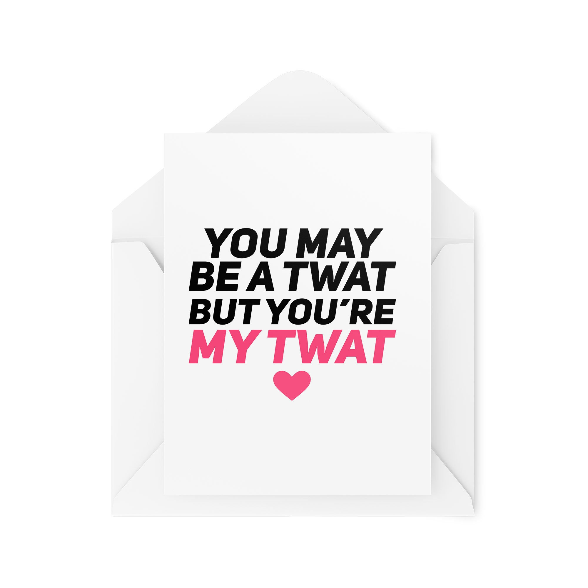 You May Be A Tw*t But You're My Tw*t - Anniversary Card - CBH2006