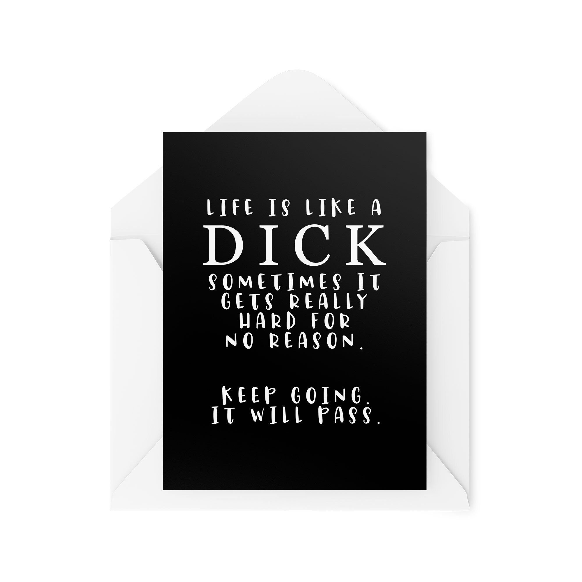 Life Is Like A D*ck It Gets Hard - Sympathy Card - CBH1542