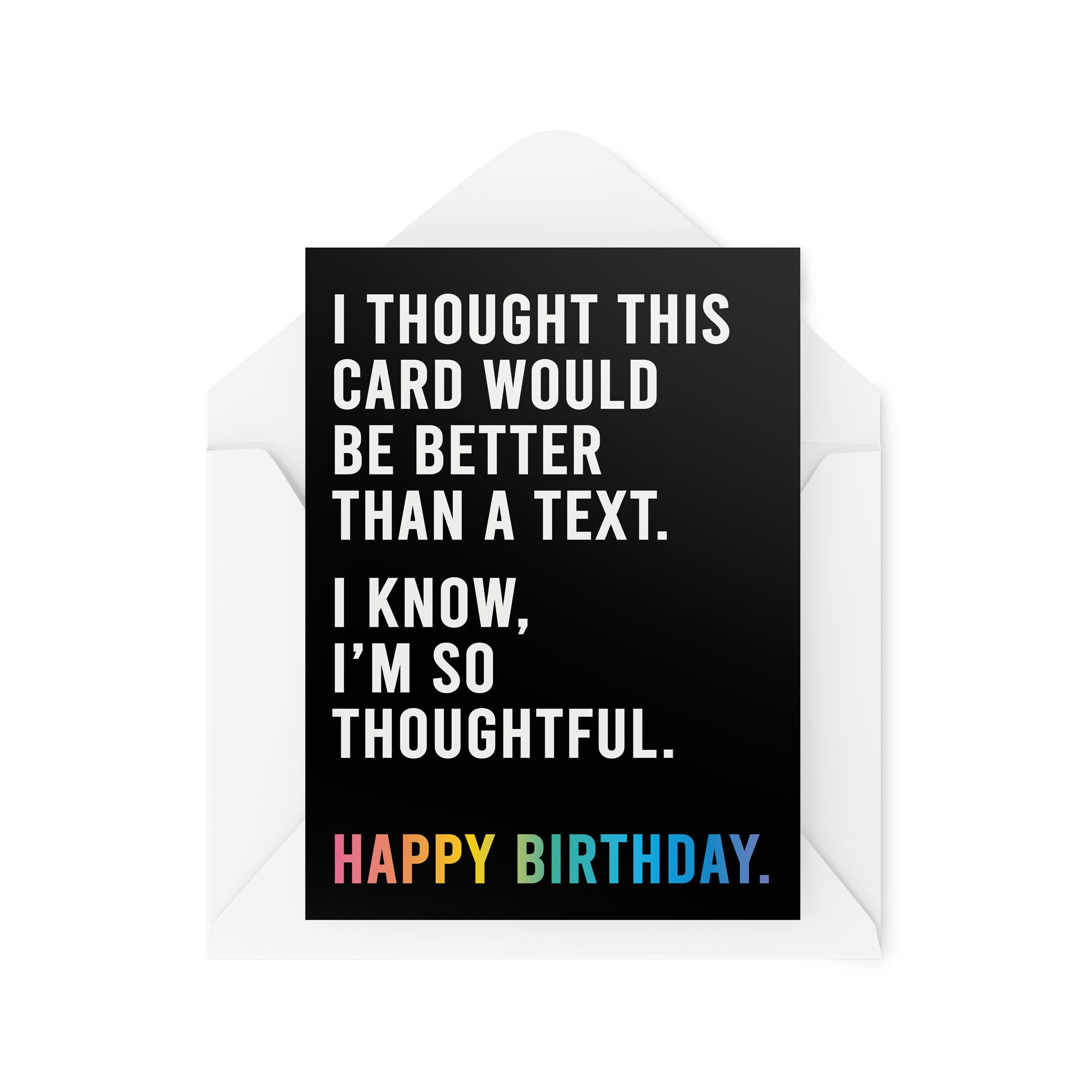 Thought This Would Be Better Than A Text Card - Birthday Card - CBH593