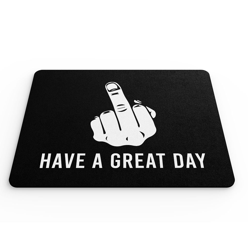 Thumbnail: Funny Mouse Mat Have A Great Day Middle Finger Supervisor Gift MM204