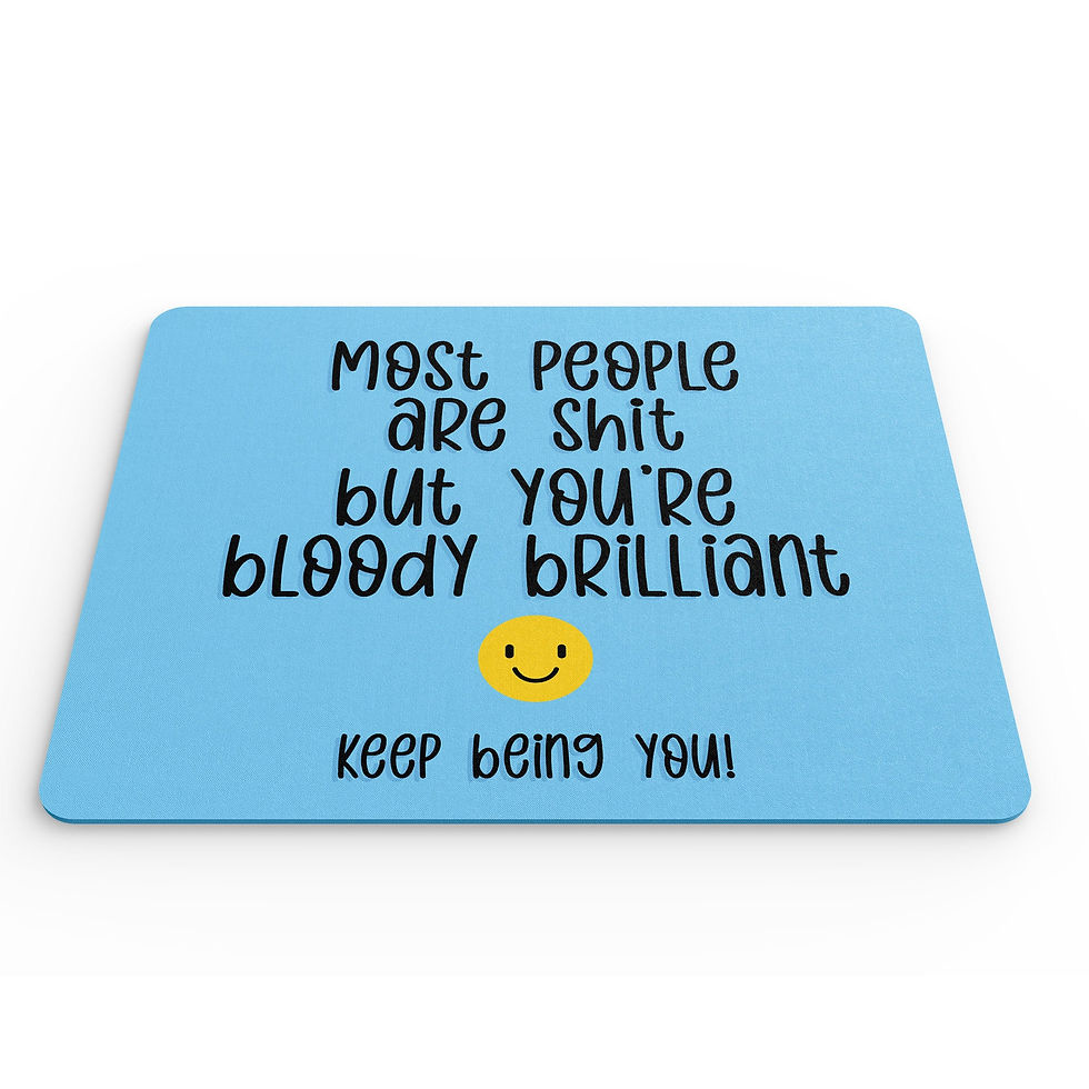 Thumbnail: Funny Mouse Mat You Are Bloody Brilliant Motivational Quote MM173