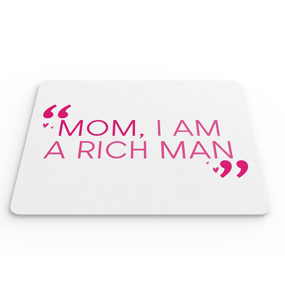 Thumbnail: Funny Mouse Mat Mom I Am A Rich Man Girl Power Quote Feminist MM306