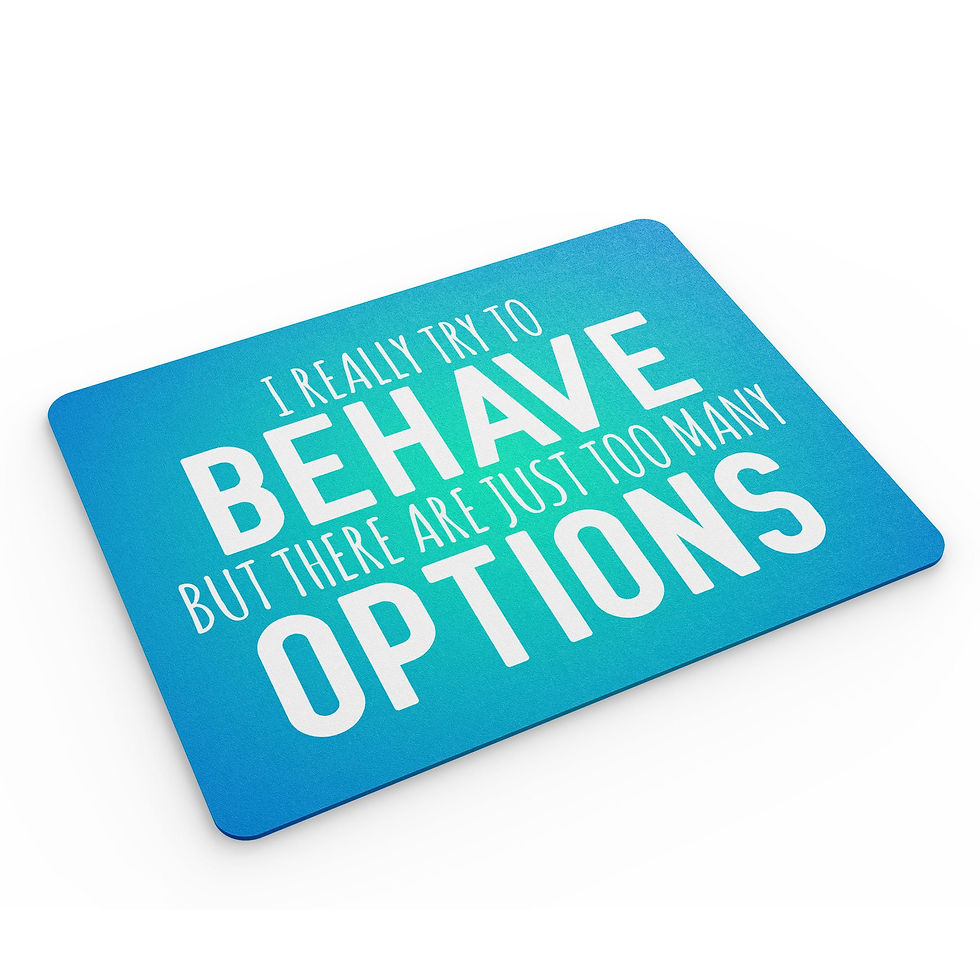 Thumbnail: Funny Mouse Mat I Really Try To Behave Joke Mousemat Gift Banter MM406