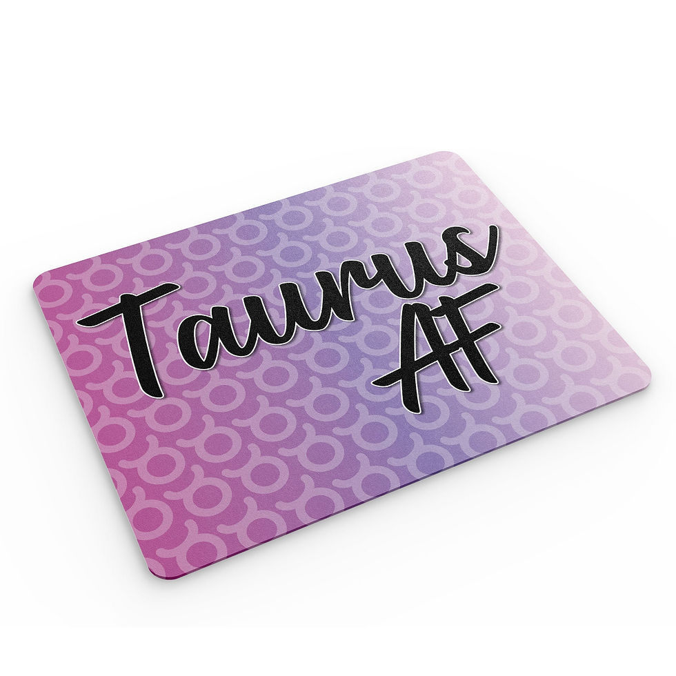 Thumbnail: Funny Mouse Mat Taurus AF Zodiac Signs Gift Horoscopes For Her MM122