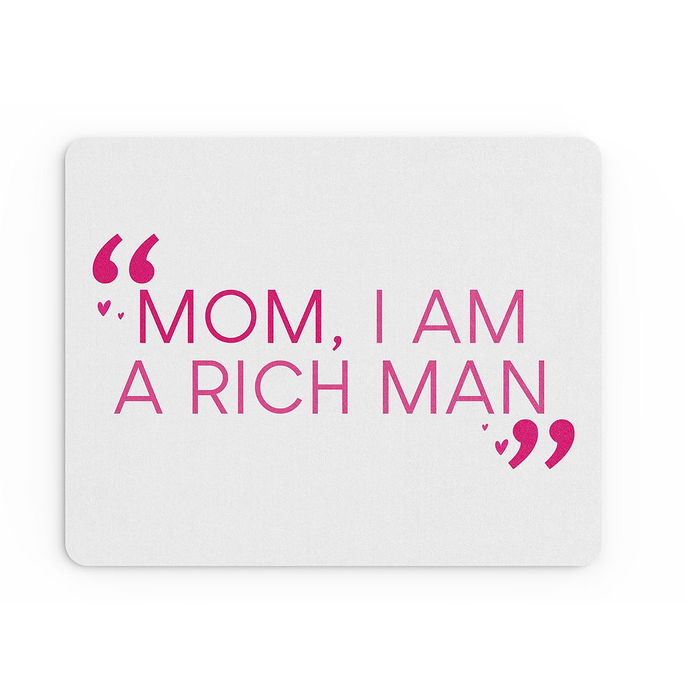 Thumbnail: Funny Mouse Mat Mom I Am A Rich Man Girl Power Quote Feminist MM306