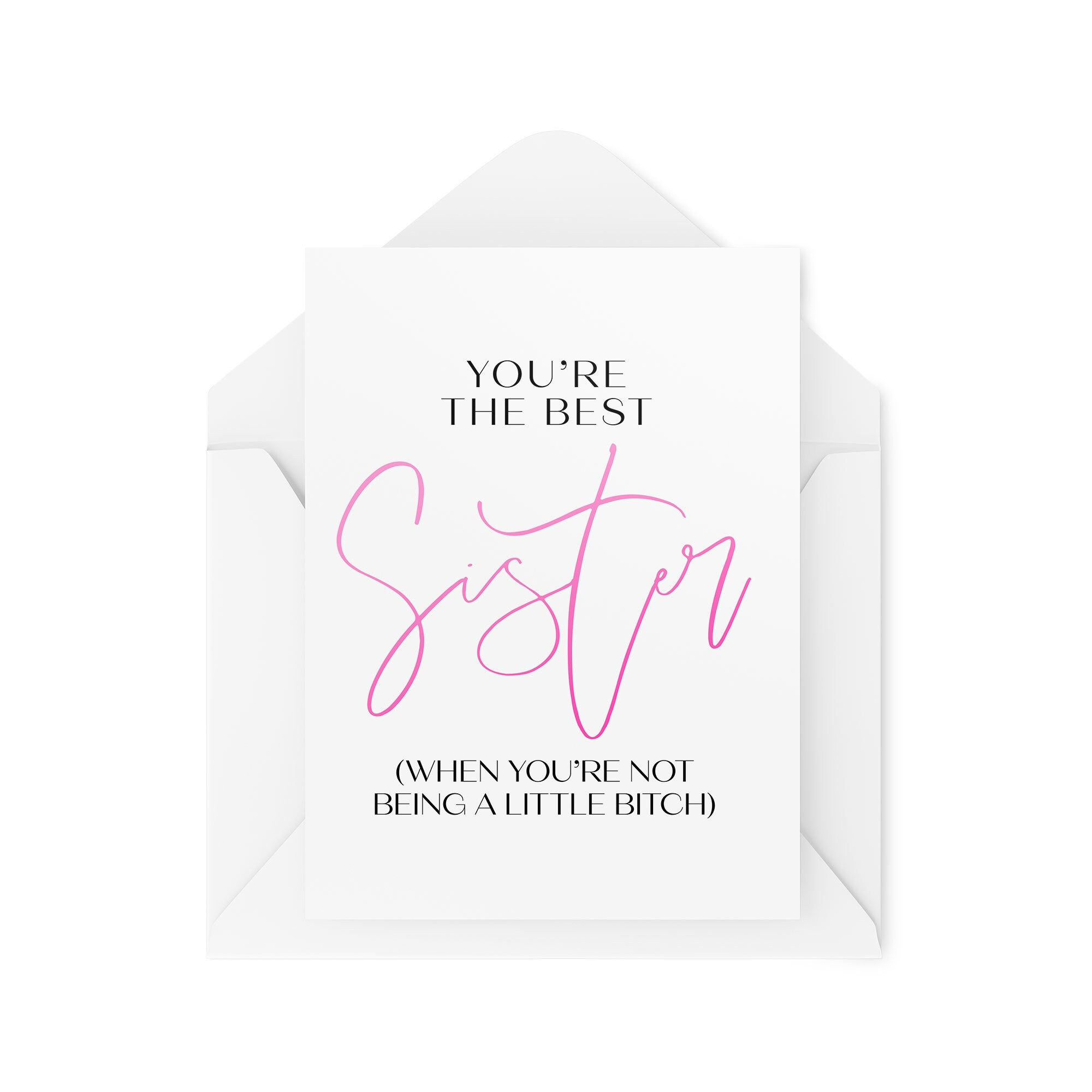 You're the Best Sister When You're Not Being a Little B*tch - CBH1850