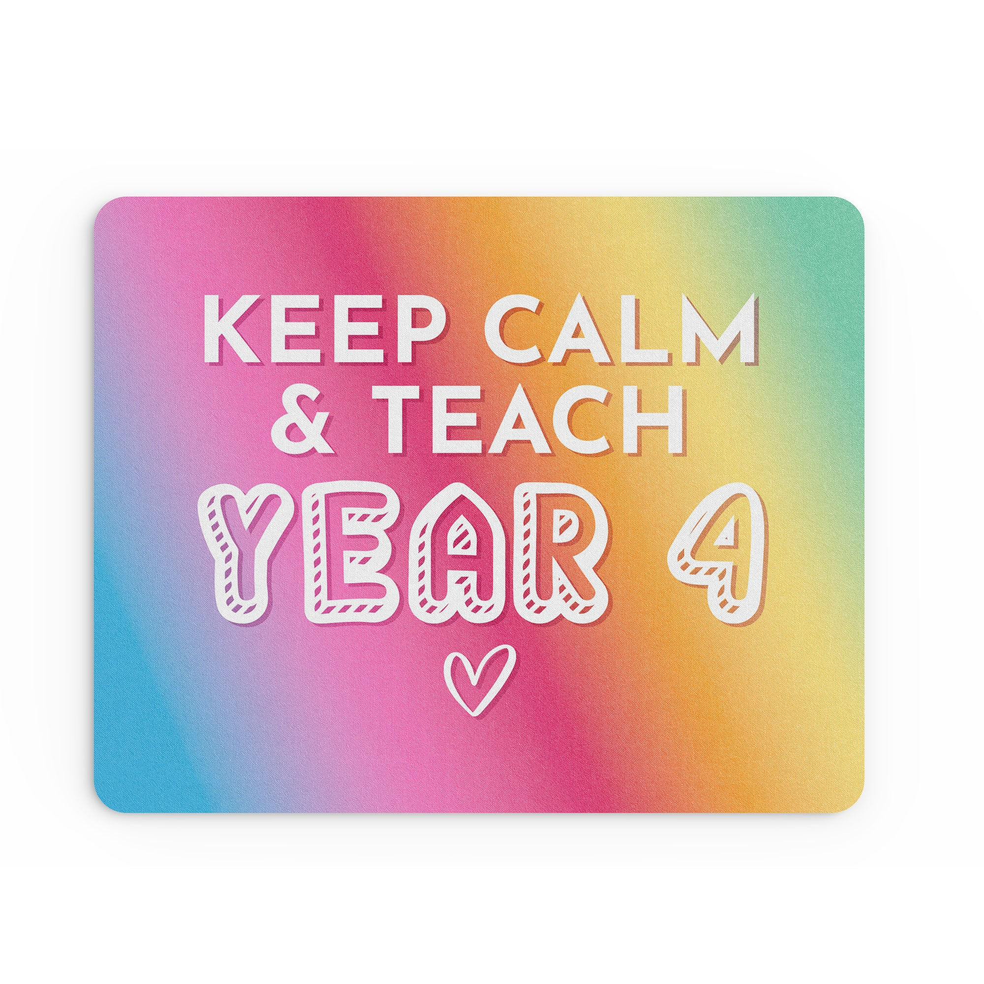 Funny Mouse Mat Keep Calm & Teach Year 4 Teacher Primary School MM461