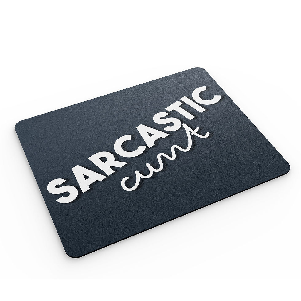 Thumbnail: Funny Mouse Mat Sarcastic C*nt For Him Dry Humor Sarcy Secret Santa MM267