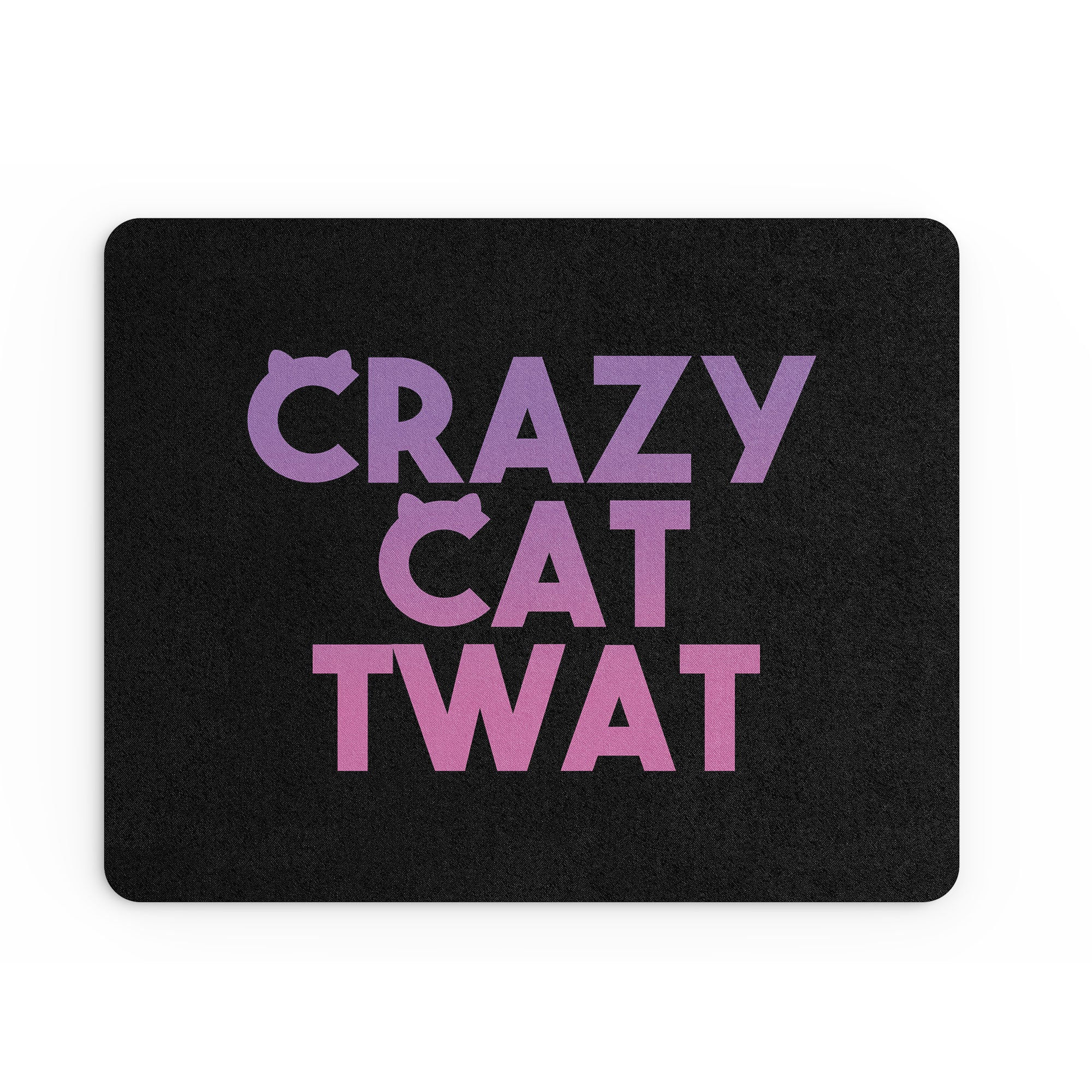 Funny Mouse Mat Crazy Cat Tw*t Novelty Cat Lady Animals Pet Owner MM268