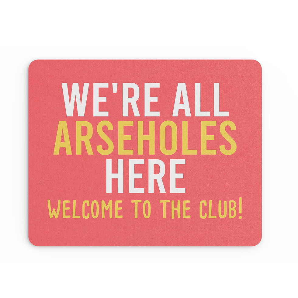 Thumbnail: Funny Mouse Mat Welcome To The Club Banter Gift Job MM133