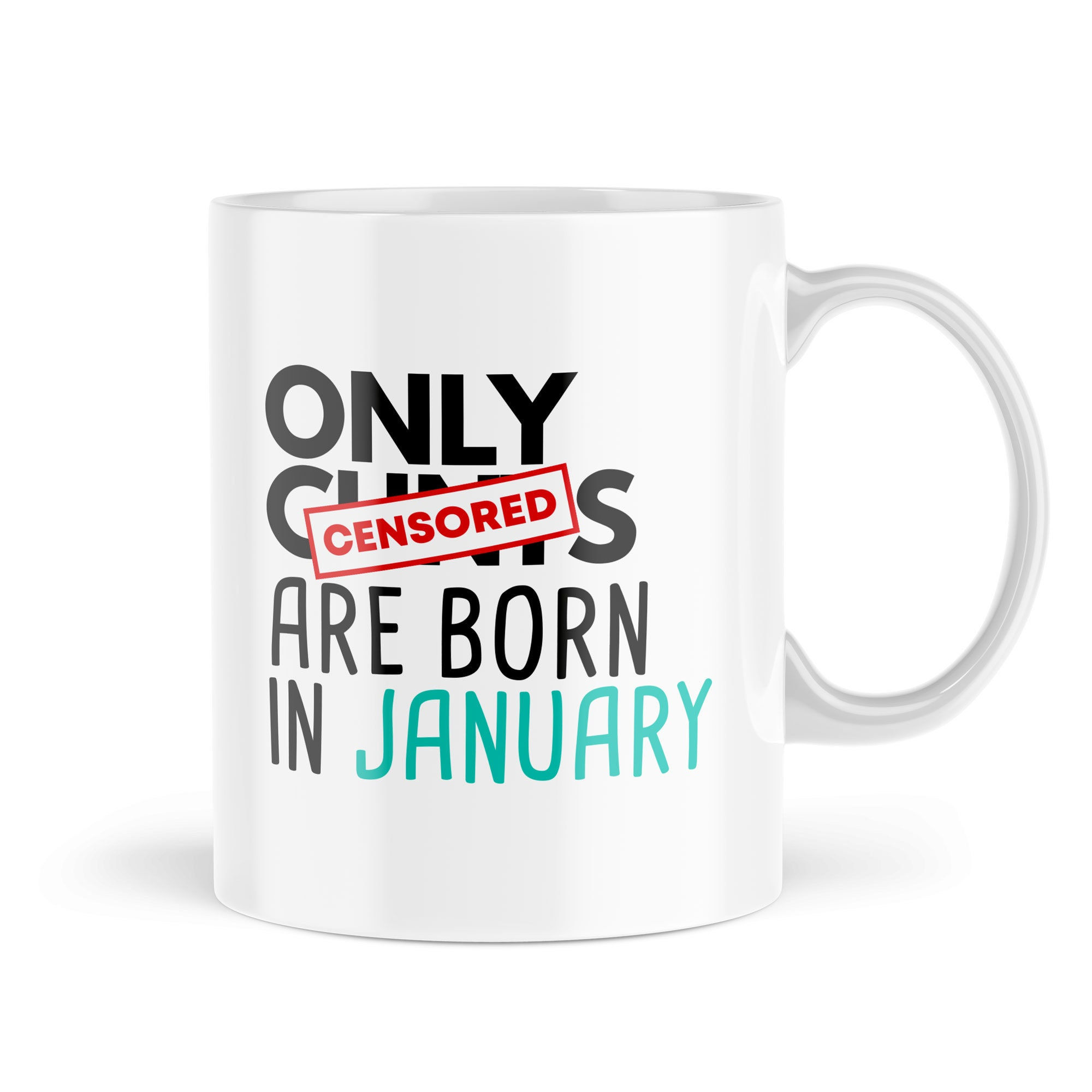 Funny Mugs Only C*nts Are Born In January Mug Gifts For Him Birthday… - MBH729
