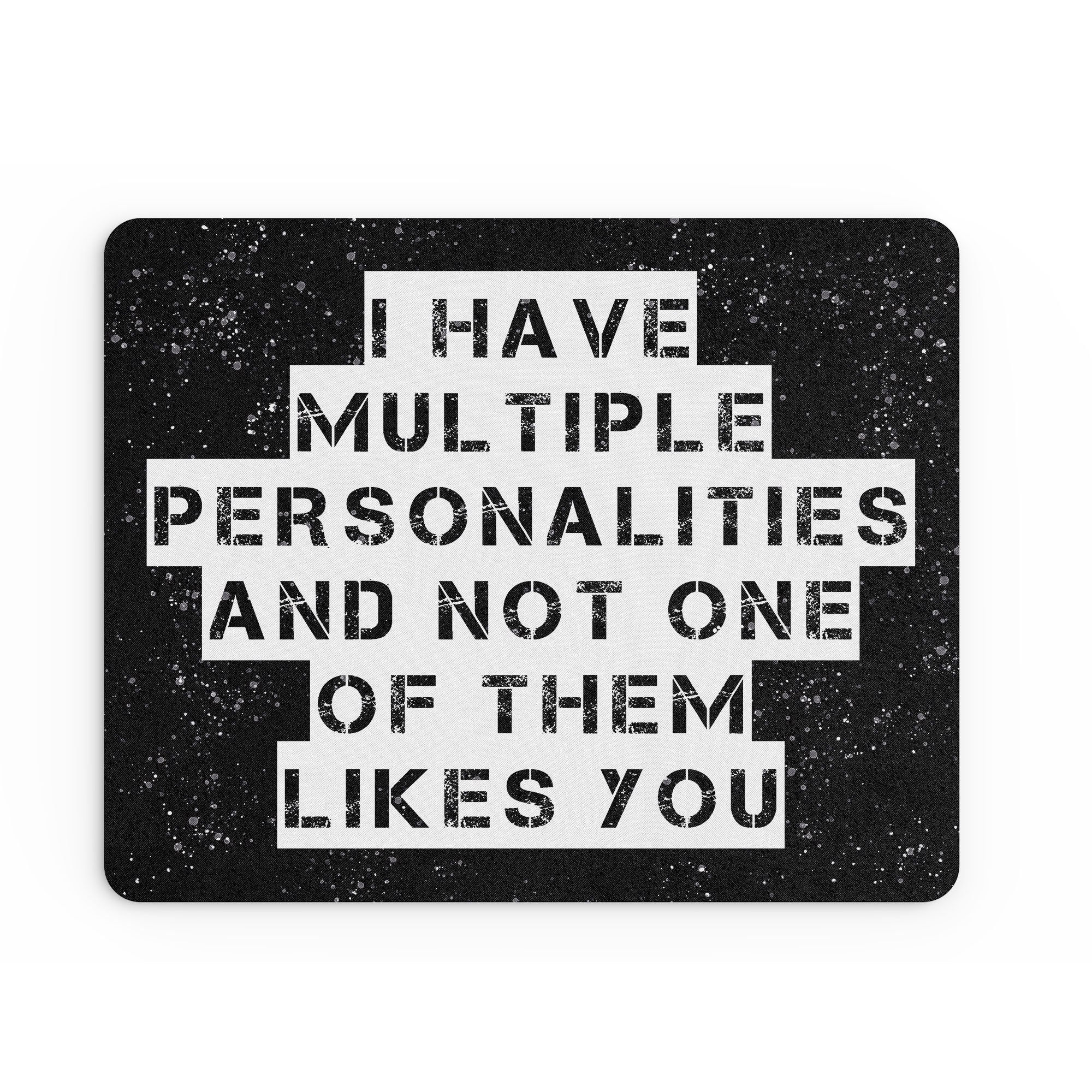 Funny Mouse Mat I Have Multiple Personalities Grumpy Banter Joke MM341