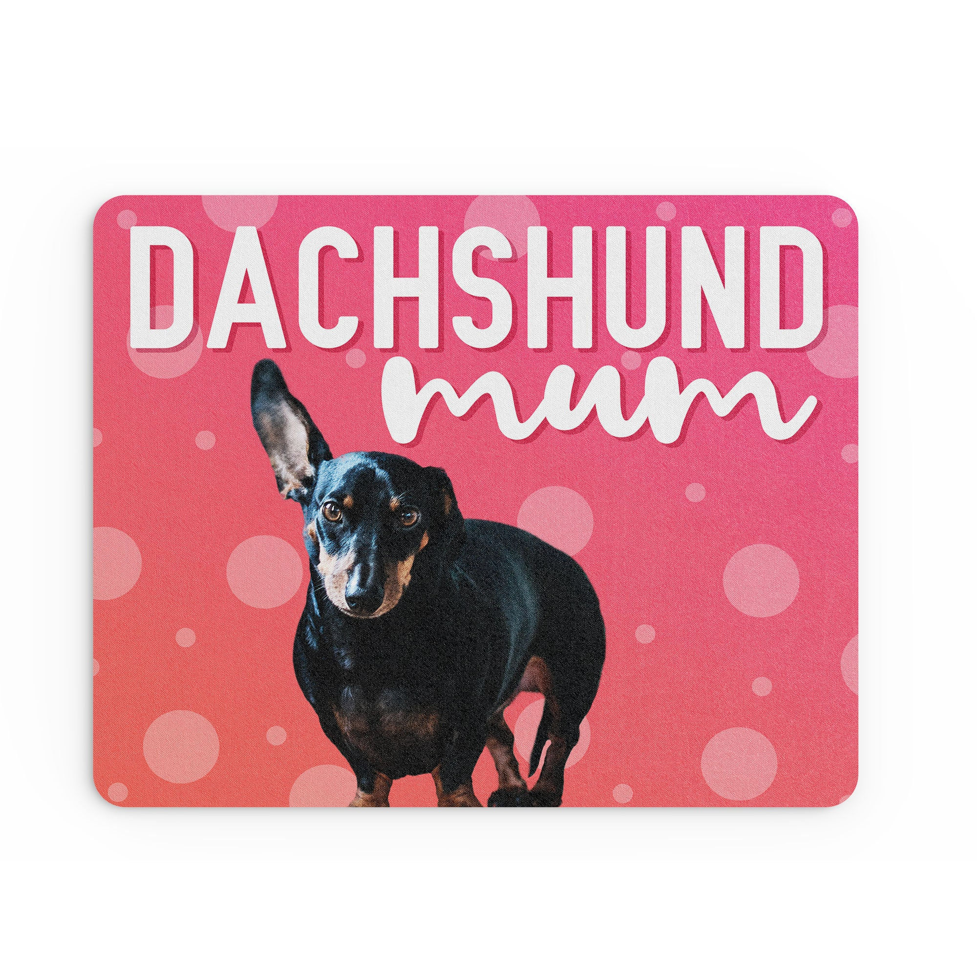 Funny Mouse Mat Dachshund Mum Dog Owner Sausage Dog Gift Banter MM419