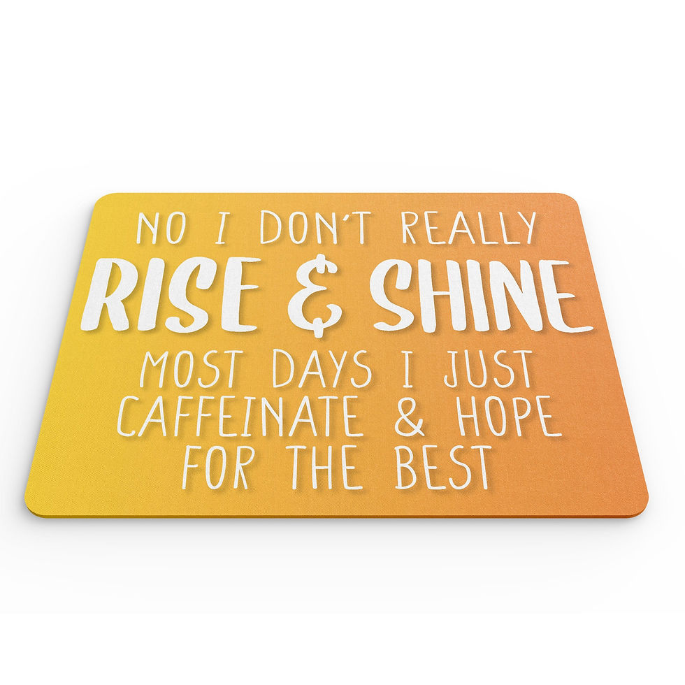 Thumbnail: Funny Mouse Mat Rise & Shine Banter Stationary MM61