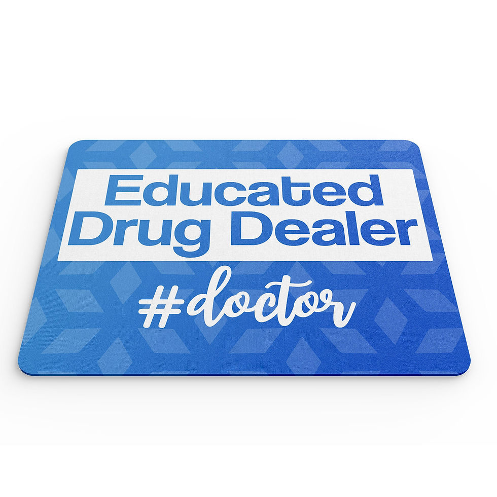 Thumbnail: Funny Mouse Mat Educated Drug Dealer Banter Doctor Gift GP Joke MM439