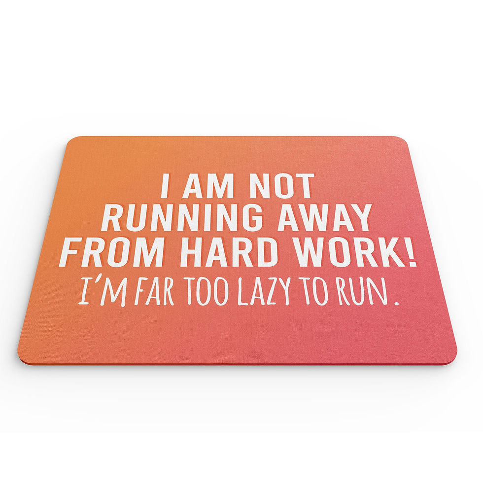 Thumbnail: Funny Mouse Mat Not Running Away From Hard Work Lazy Quote Silly MM287