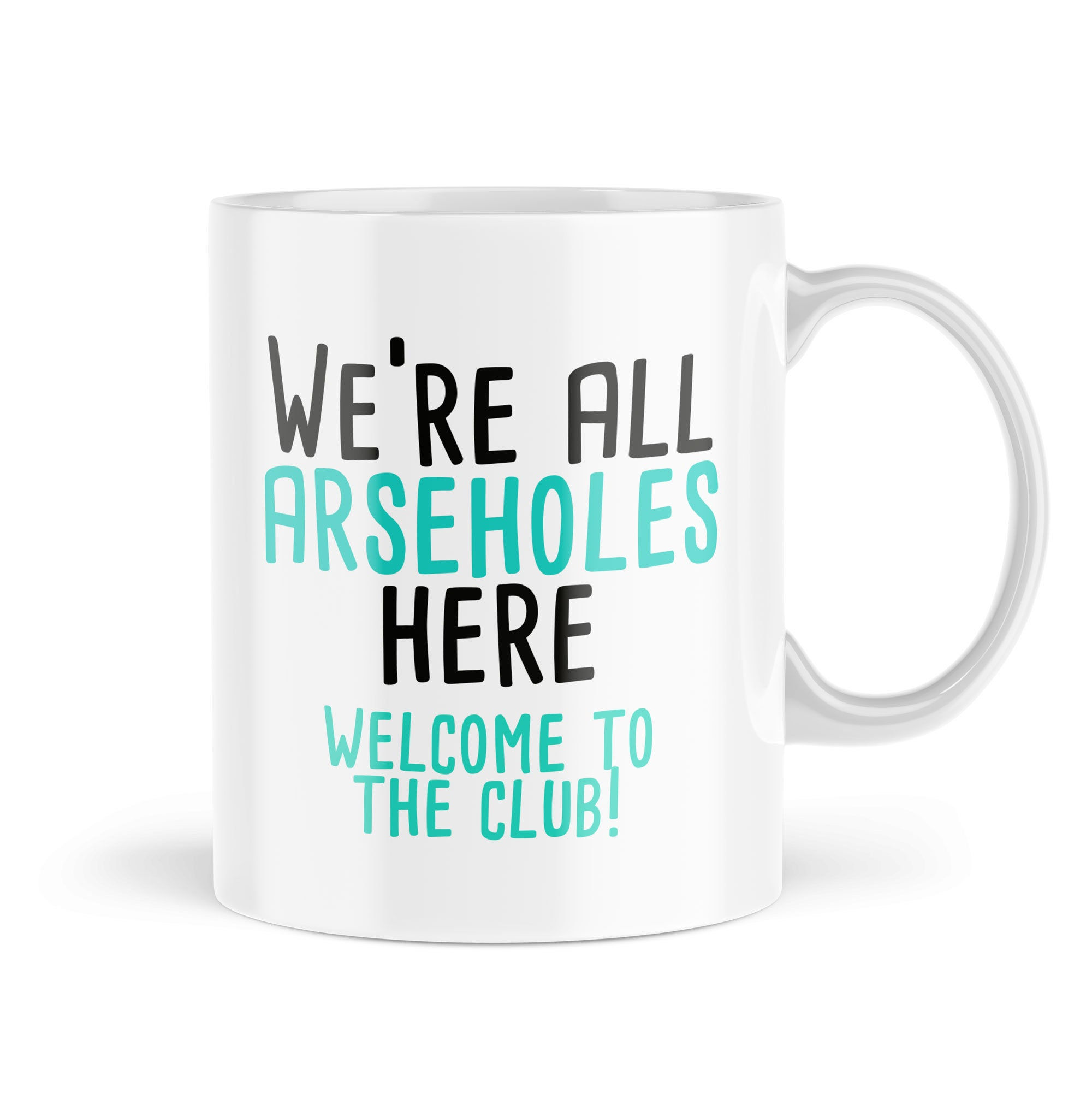 Funny Mugs We Are All Arseholes Here Office Work Mug Joke Profanity… - MBH631