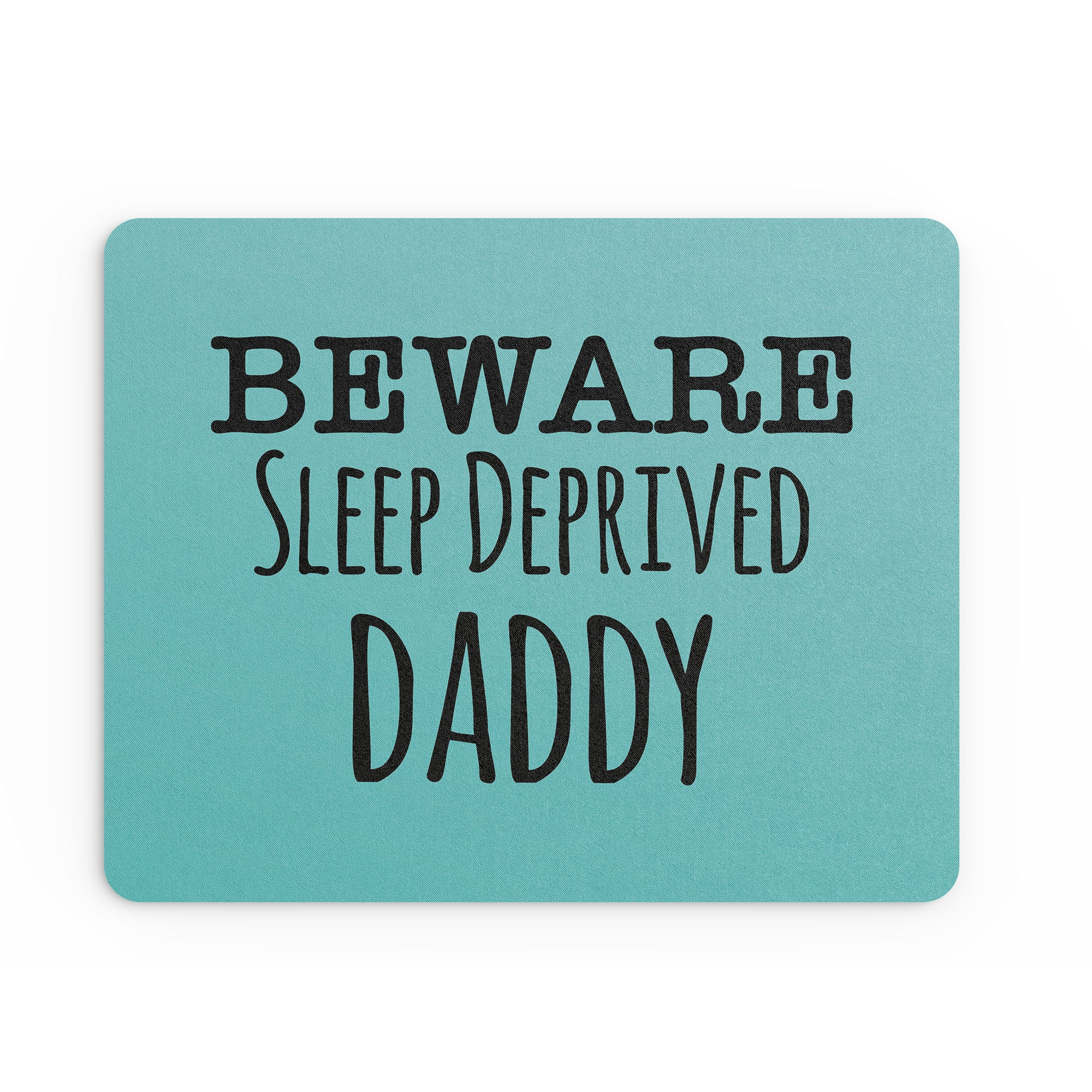 Funny Mouse Mat Beware Sleep Deprived Daddy New Baby Secret Santa For Him MM263