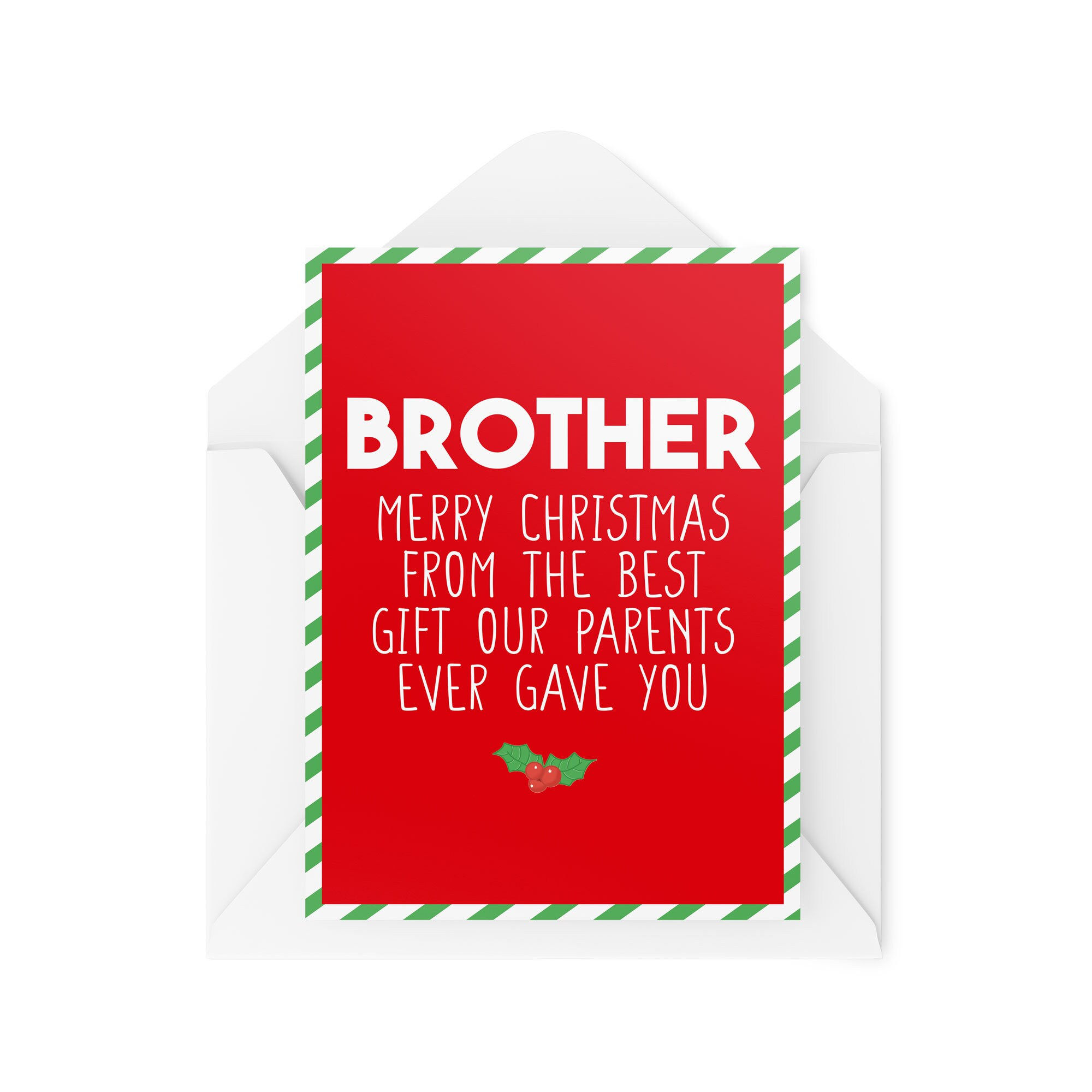 Brother From The Best Gift Our Parents Ever Gave You Card - CBH756