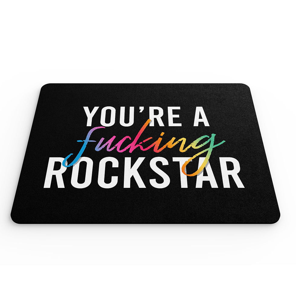 Thumbnail: Funny Mouse Mat You're A F*cking Rockstar Motivational Quote Joke MM442