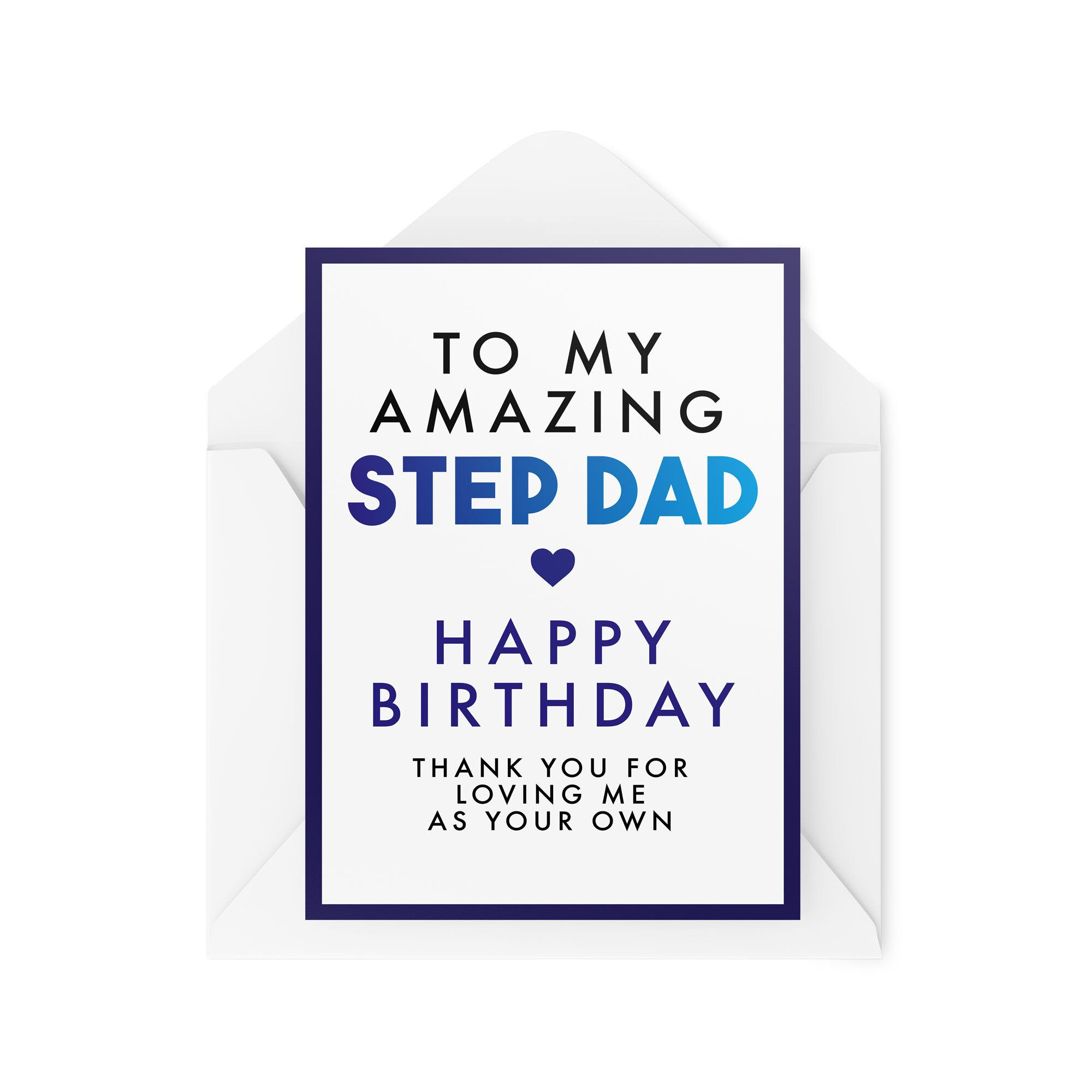 To My Amazing Step Dad Happy Birthday Thanks For Loving Me As Your Own - CBH279