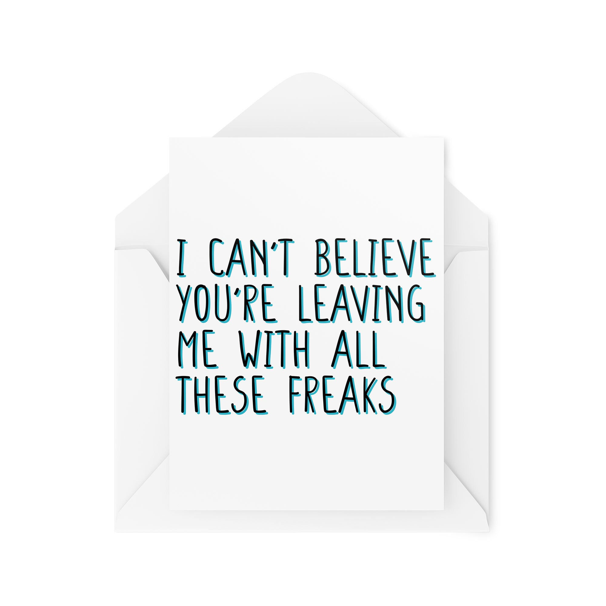 Leaving Me With All These Freaks - Leaving Card - CBH843