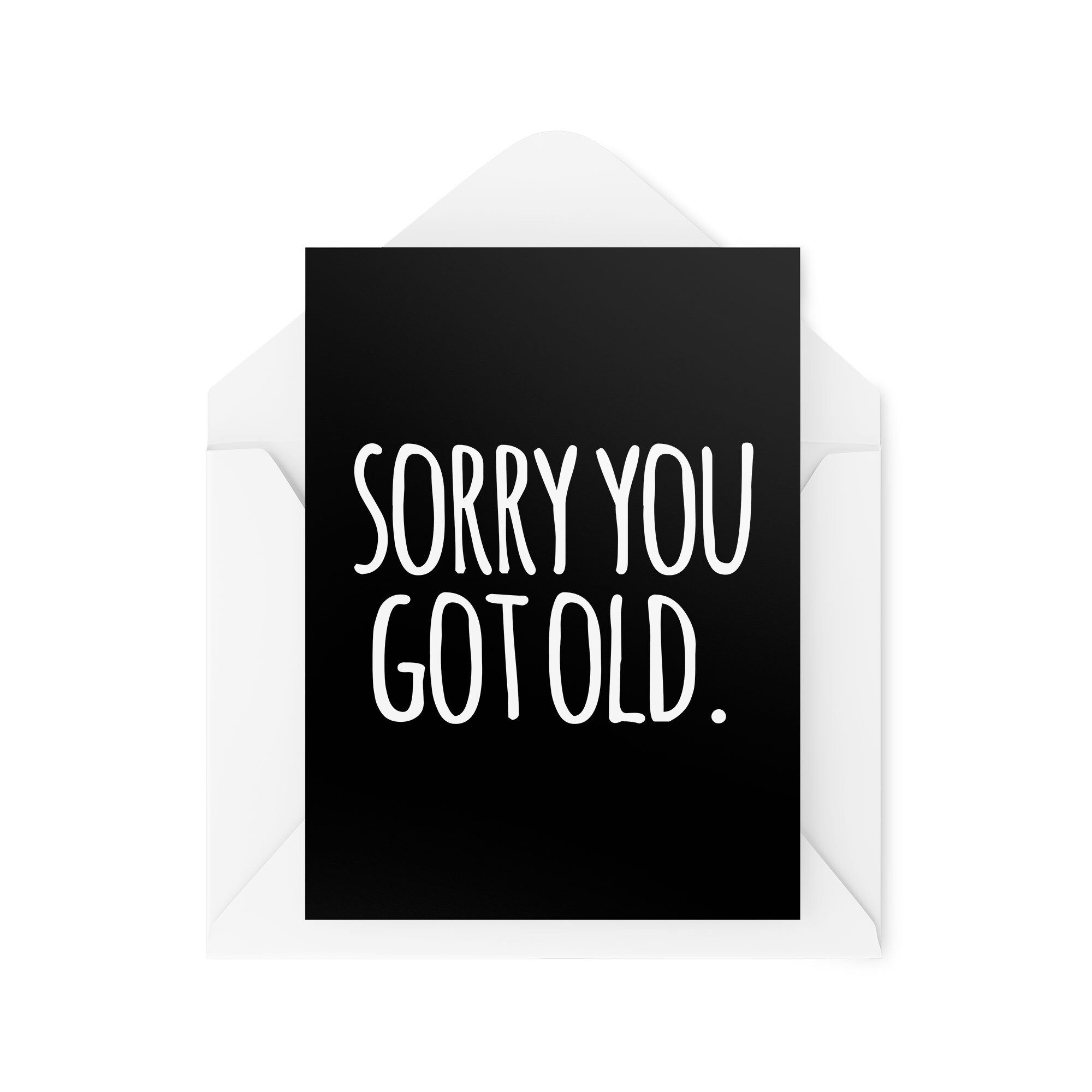Sorry You Got Old Card - Birthday Card - CBH1078