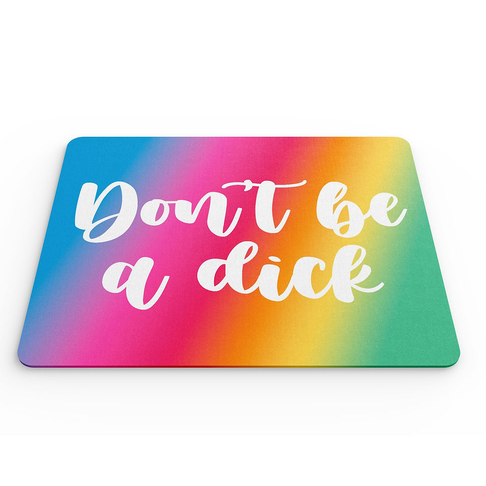 Thumbnail: Funny Mouse Mat Don't Be A D*ck Joke Banter Insult Gift MM435