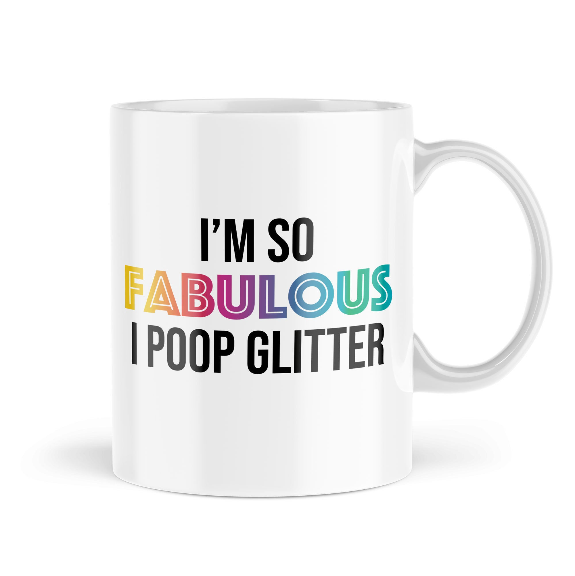 Funny Mugs Gifts For Her I'm So Fabulous I Poop Glitter LGBTQ Gay… - MBH750