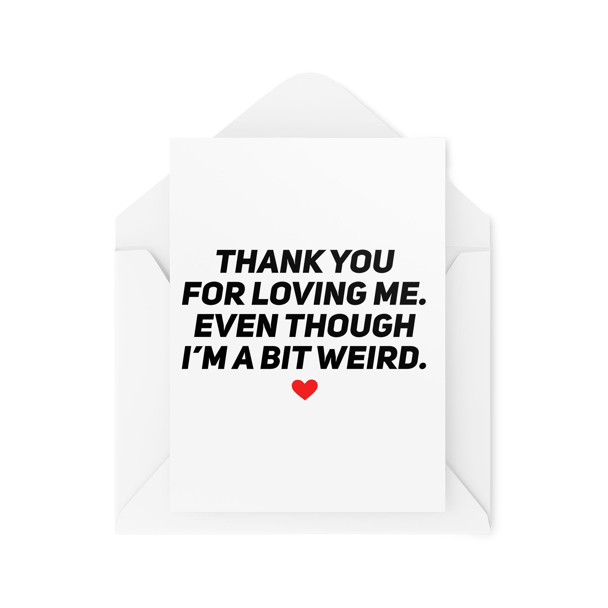 Thank You For Loving Me Even Though I'm A Bit - Romantic Card - CBH2093