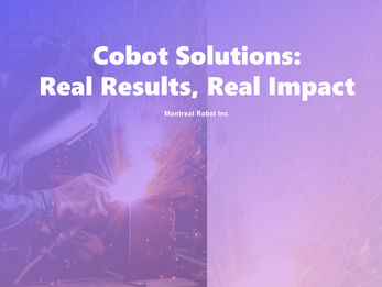 Cobot Solutions: Real Results, Real Impact in Welding Automation