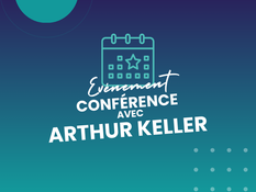 Retour sur... La conférence d'Arthur Keller !