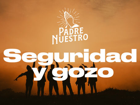 Seguridad y gozo