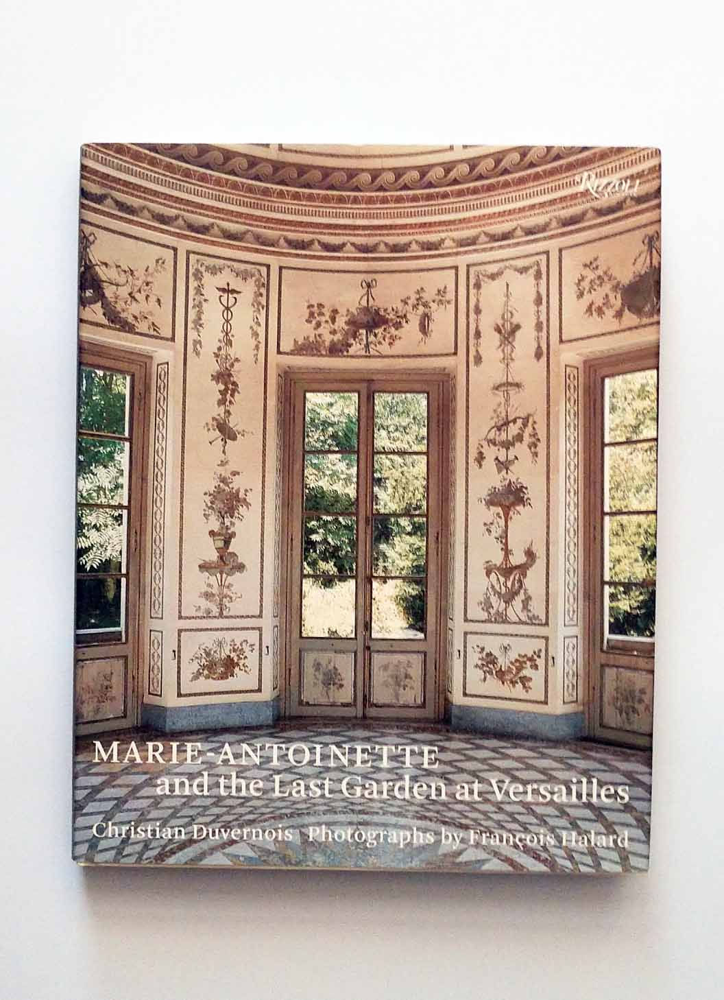 Marie-Antoinette and the Last Garden at Versailles by Christian Duvernois and Fr