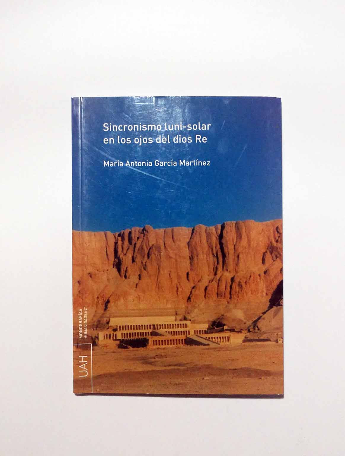Sincronismo luni-solar en los ojos del dios Re (Spanish Edition)