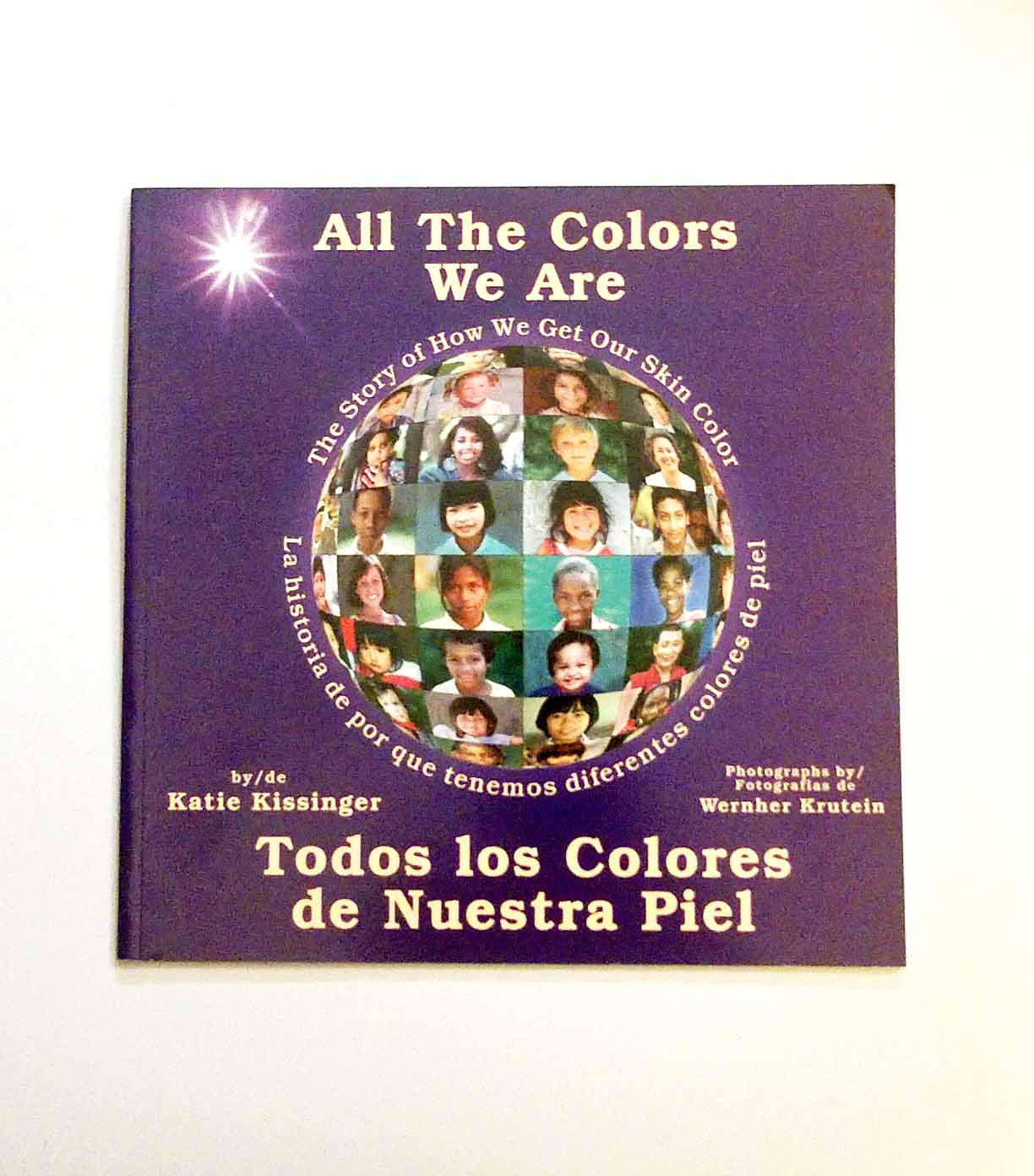 All the Colors We Are: Todos los Colores de Nuestra Piel by Katie Kissinger