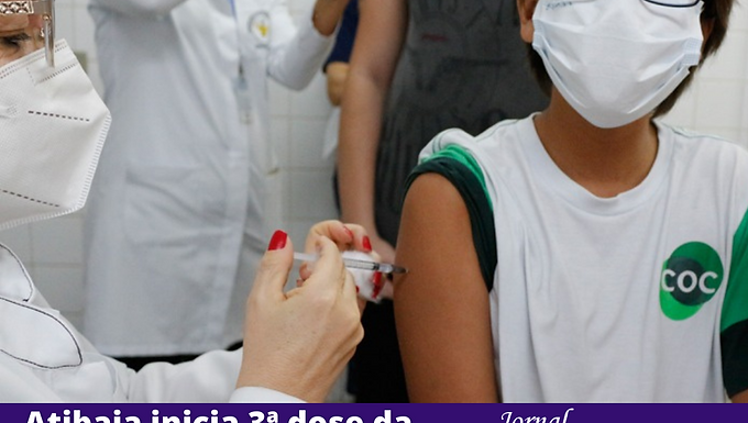 Atibaia inicia 3ª dose da vacina contra Covid-19 para 12 a 17 anos