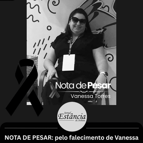 NOTA DE PESAR: pelo falecimento de Vanessa Torres, servidora pública em Atibaia.
