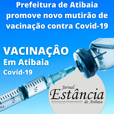 Prefeitura de Atibaia promove novo mutirão de vacinação contra Covid-19