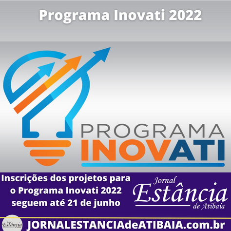 Inscrições dos projetos para o Programa Inovati 2022 seguem até 21 de junho