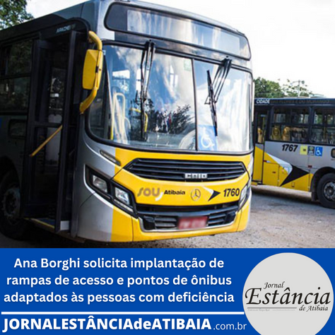 Ana Borghi solicita implantação de rampas de acesso e pontos de ônibus adaptados