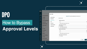 DPO tutorial showing how to bypass approval levels for Purchase Orders, Invoices and Expenses.