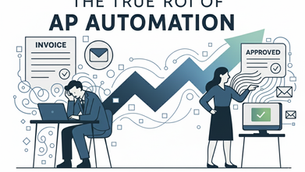 The True ROI of AP Automation: Why Companies Won’t Be Able to Scale Without Digital Approval Workflows in 2026